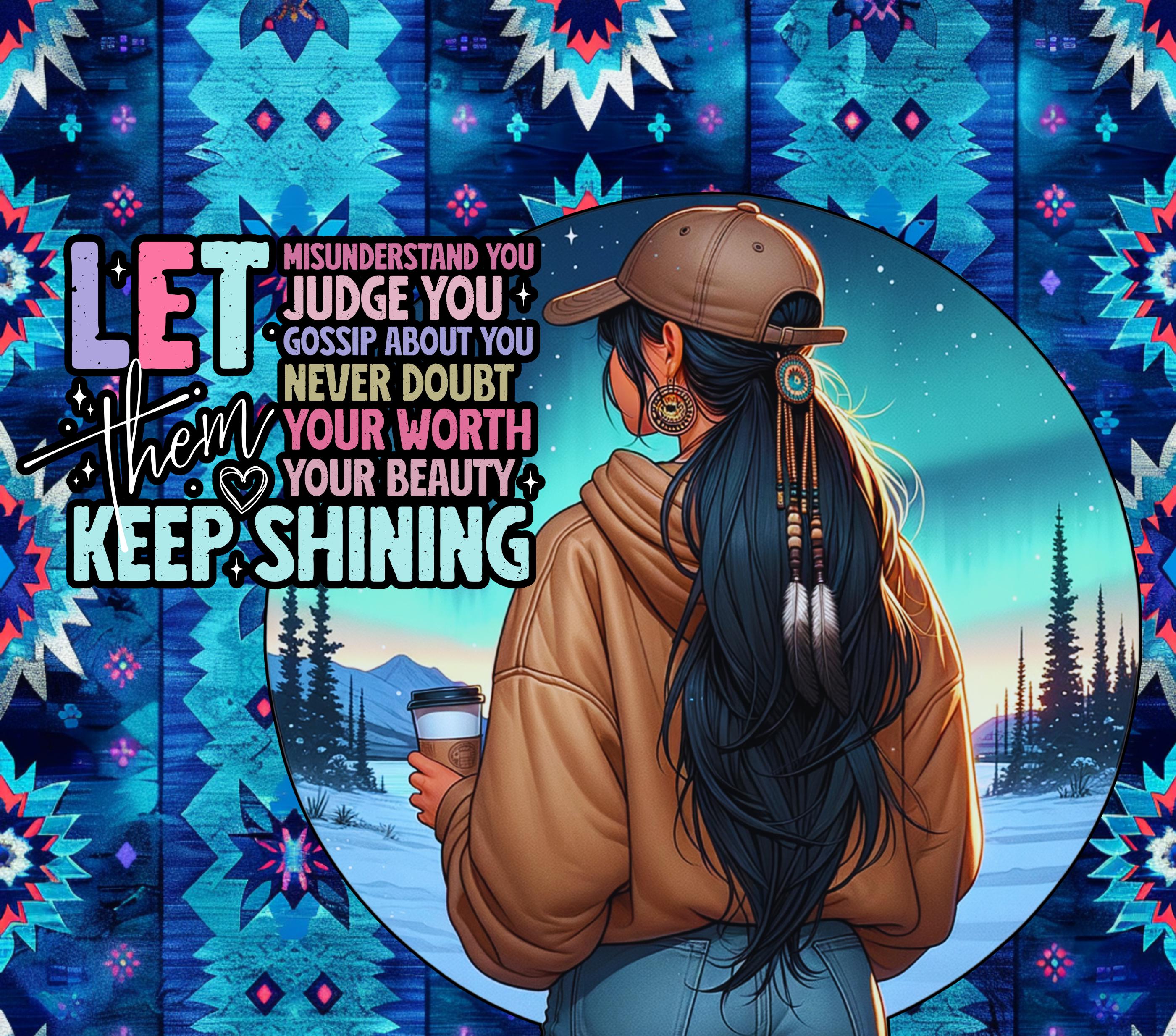 Let Them- Native American Positivity Stainless Steel Tumbler