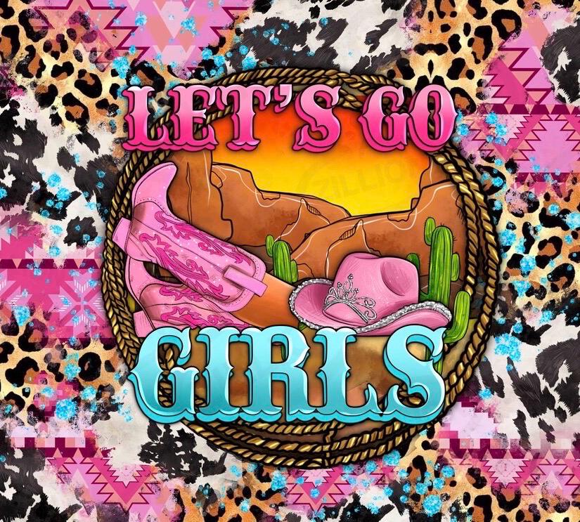 Western Inspired “Let’s Go Girls” Stainless Steel Tumbler