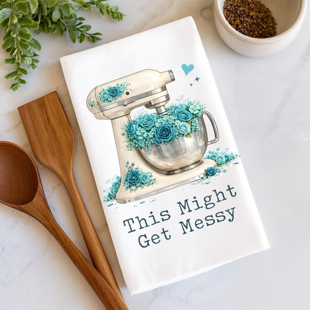 This Might Get Messy Tea Towel