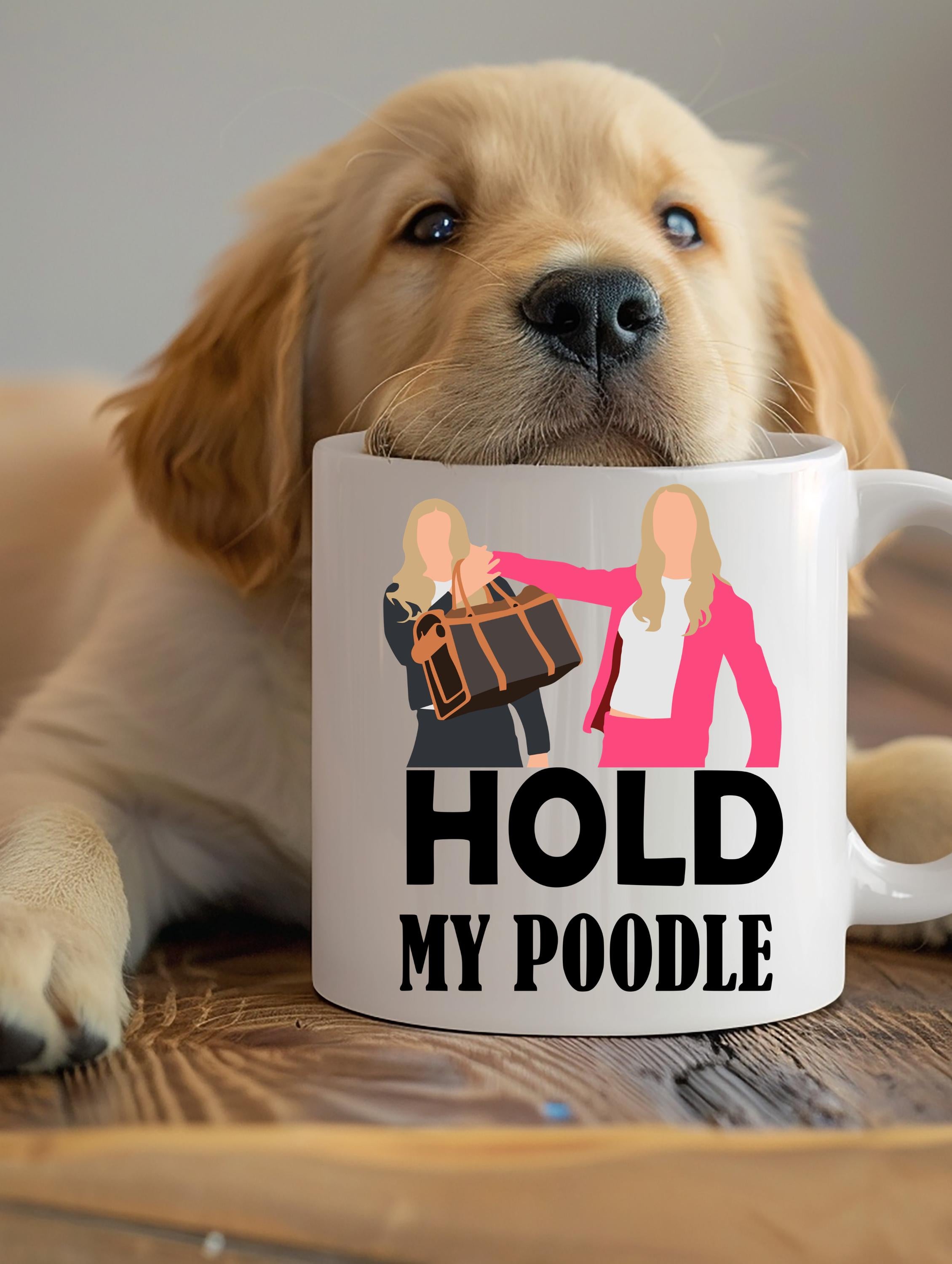 Hold My Poodle Mug | White Chicks Inspired 11 oz Coffee Mug | Funny Movie Quote Gift